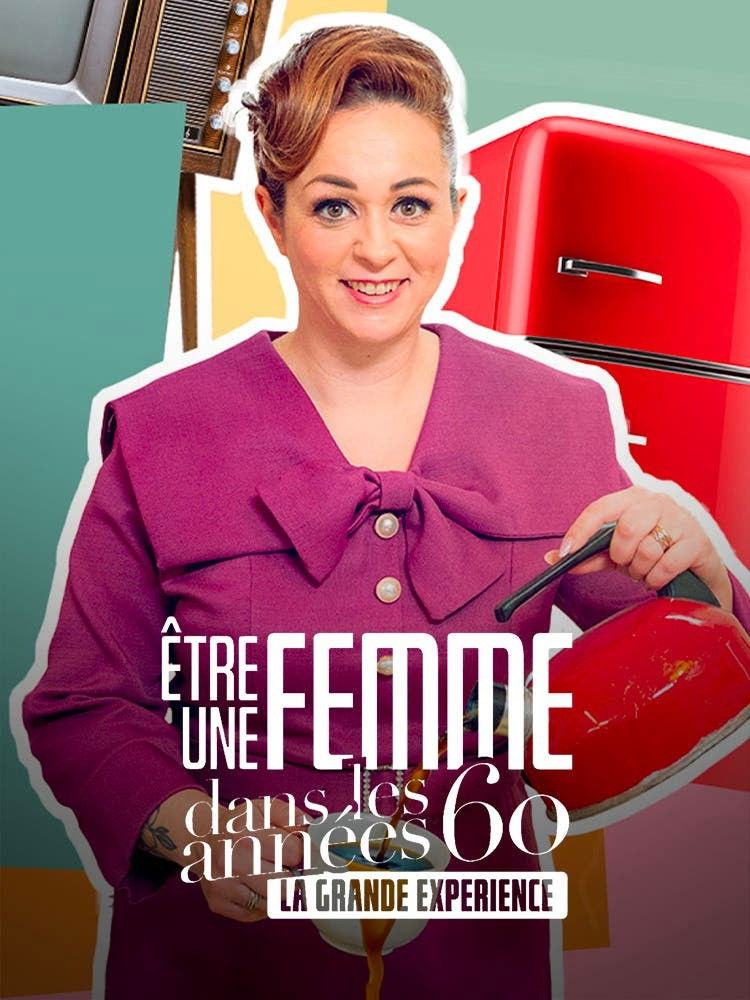 &Ecirc;tre une femme dans les ann&eacute;es 60 : la grande exp&eacute;rience (2026)