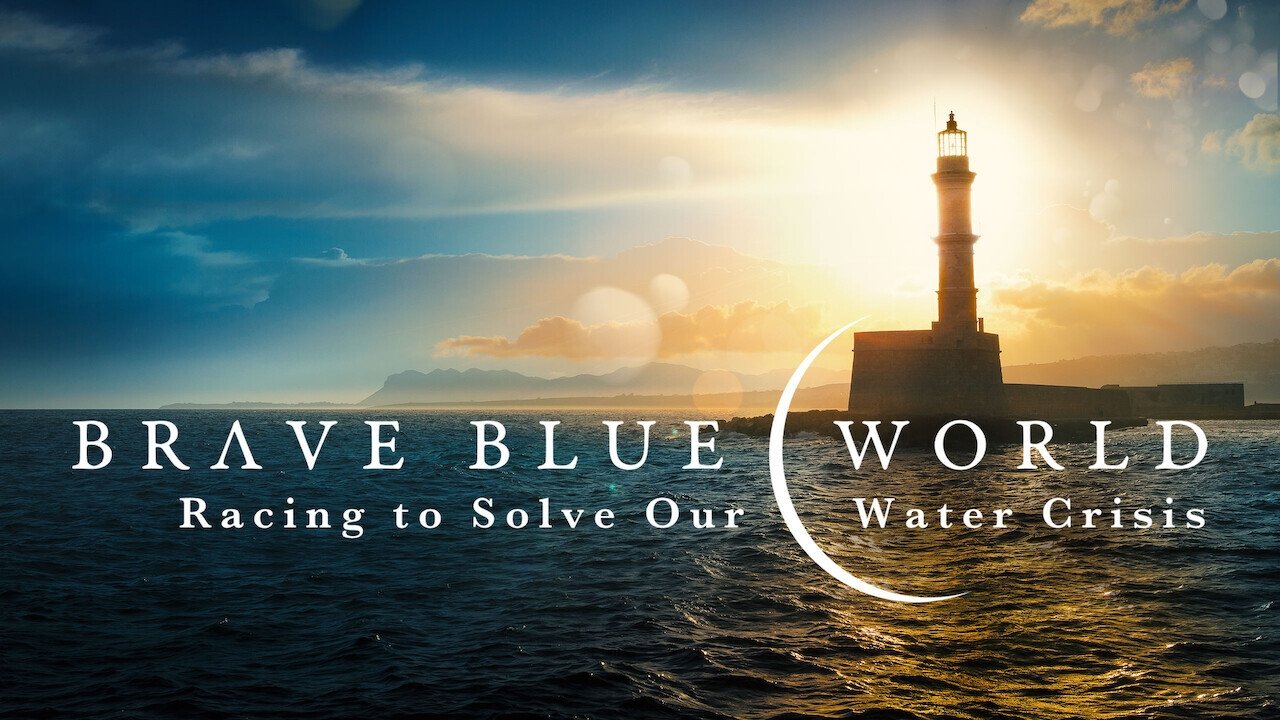 Brave Blue World: Racing to Solve Our Water Crisis (2019)