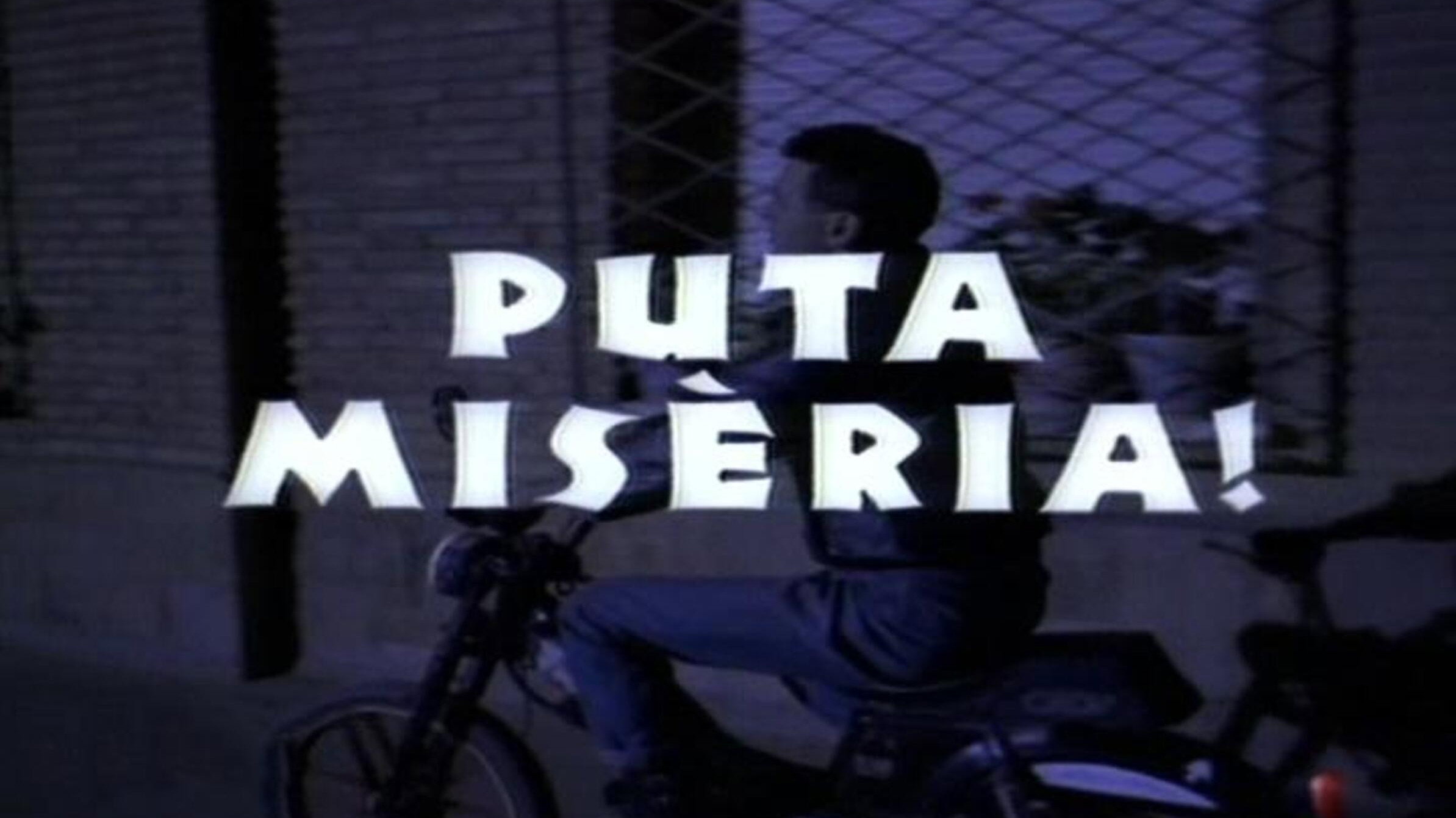 Puta misèria!