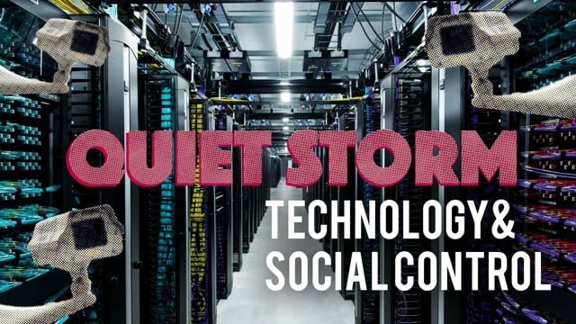 Thumbnail for Quiet Storm: Technology & Social Control Season 1 Episode 19