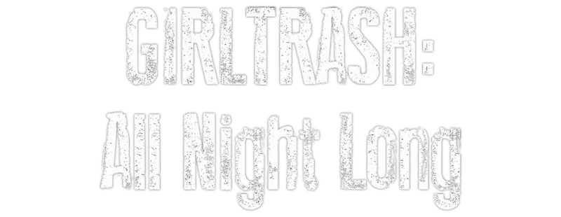 Girltrash: All Night Long