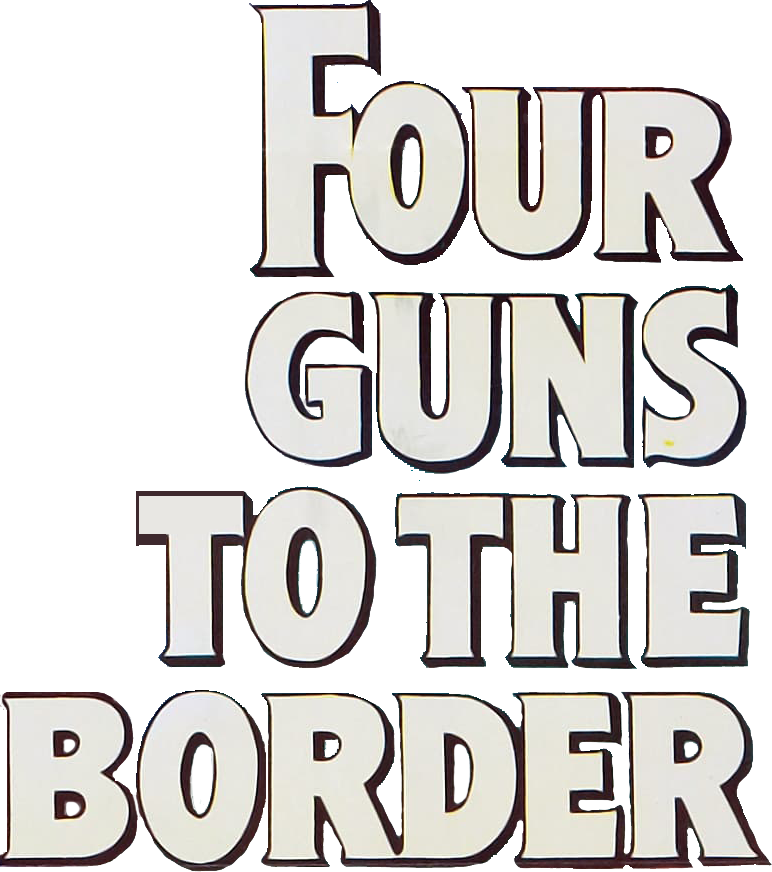 Four Guns to the Border