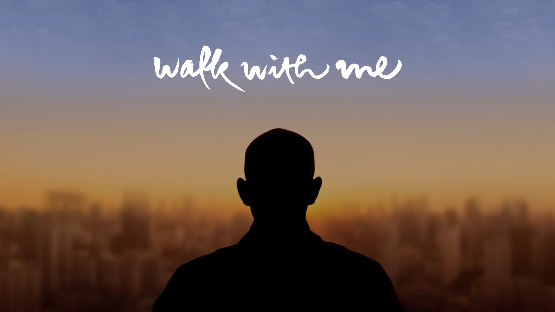 Walk with Me