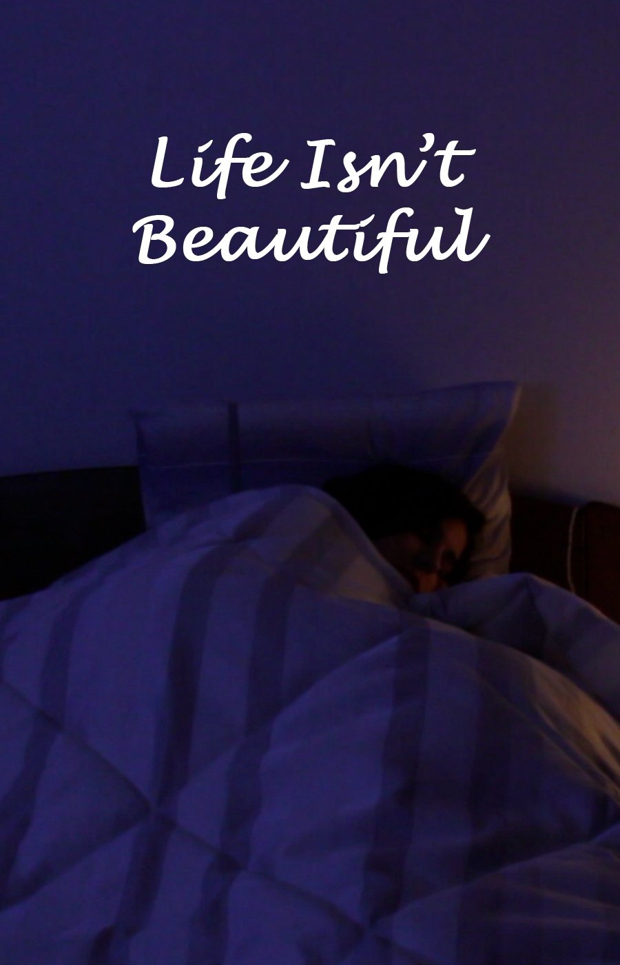Life Isn't Beautiful