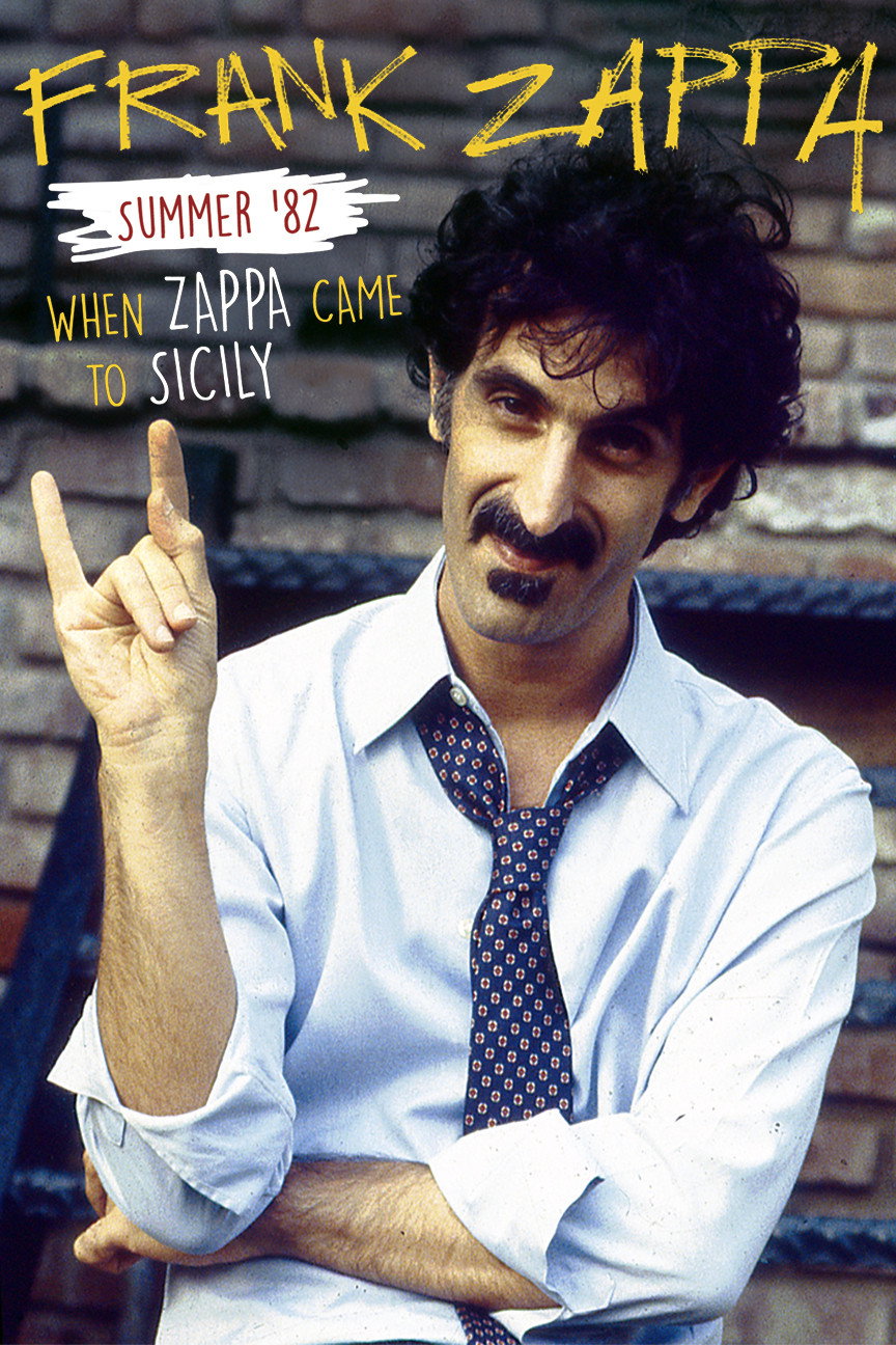 Frank Zappa &ndash; Summer '82: When Zappa Came to Sicily