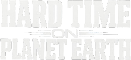 Hard Time on Planet Earth