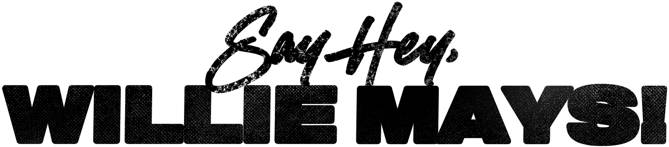 Say Hey, Willie Mays!
