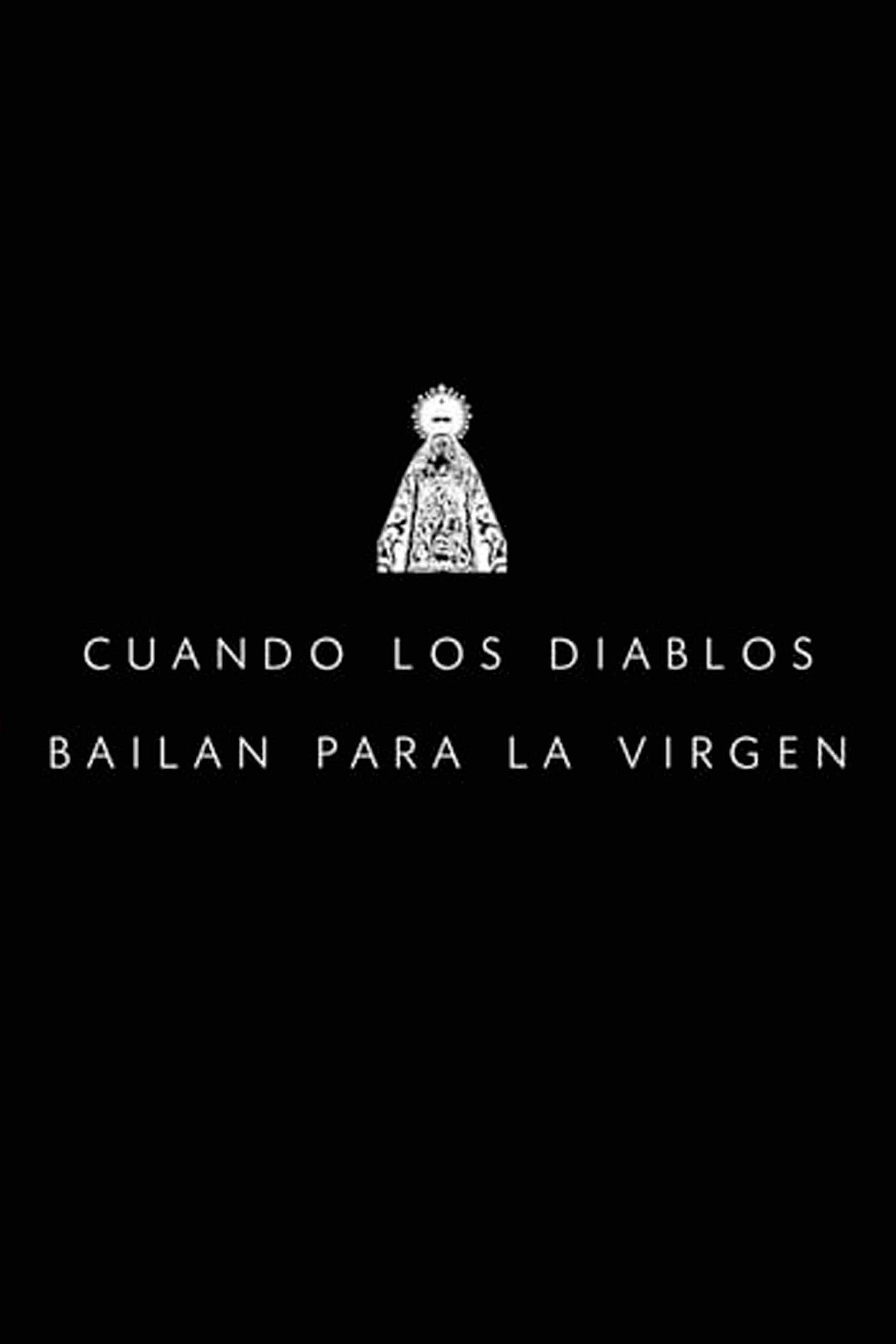 Cuando los diablos bailan para la virgen
