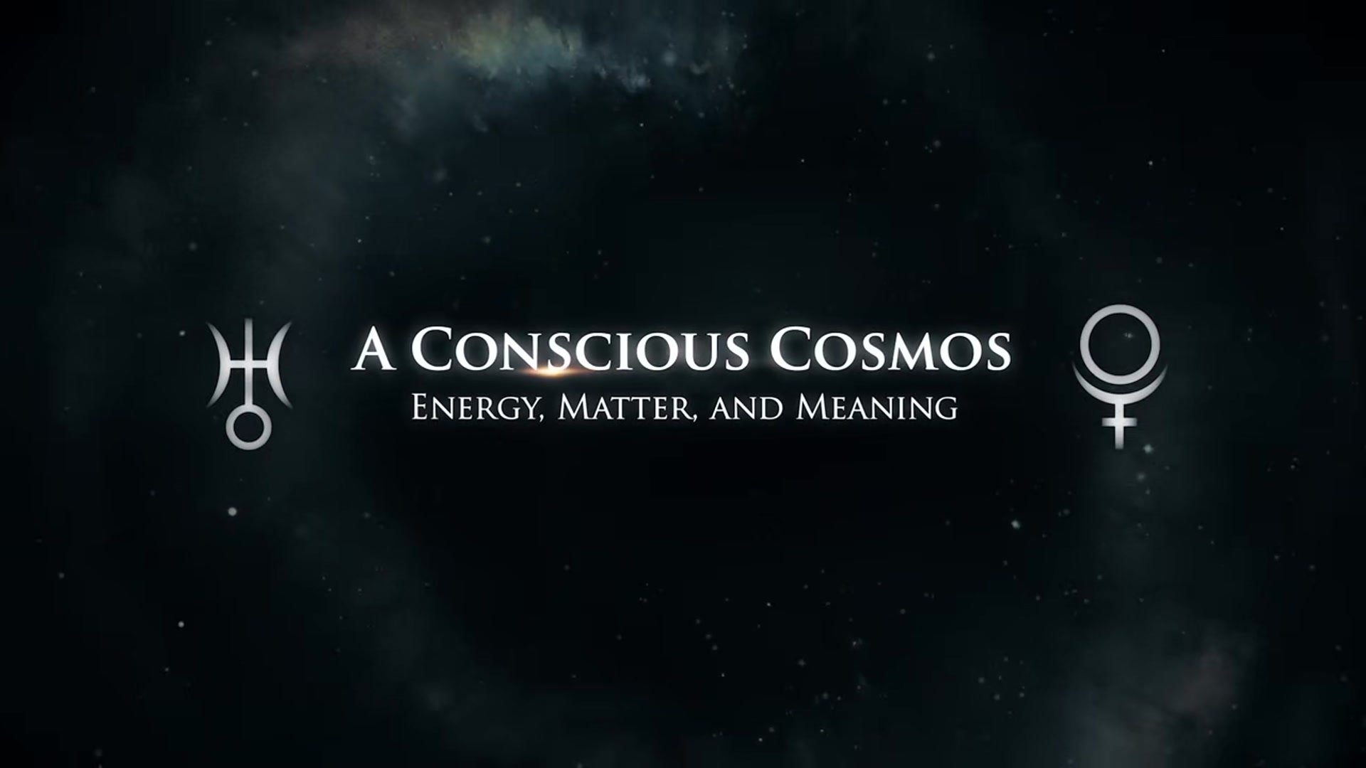 A Conscious Cosmos: Energy, Matter and Meaning