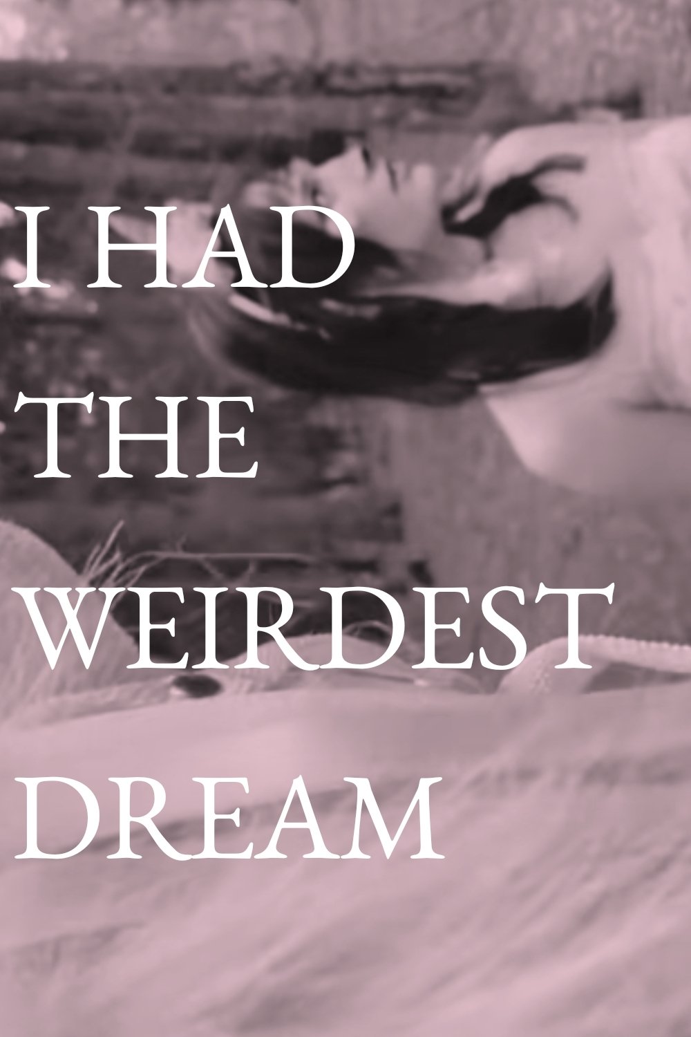 I Had The Weirdest Dream