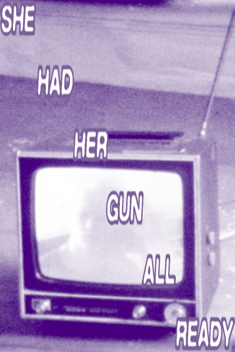 She Had Her Gun All Ready