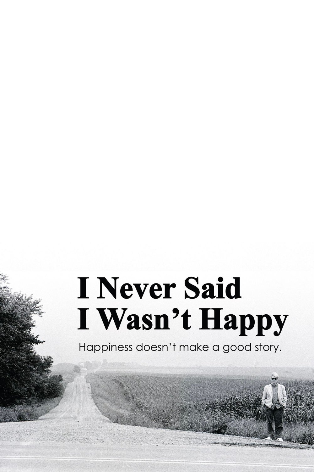 Poster for I Never Said I Wasn't Happy