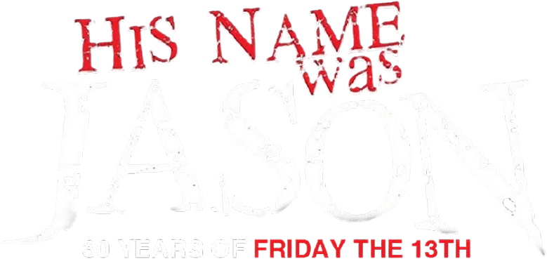 His Name Was Jason: 30 Years of Friday the 13th Logo