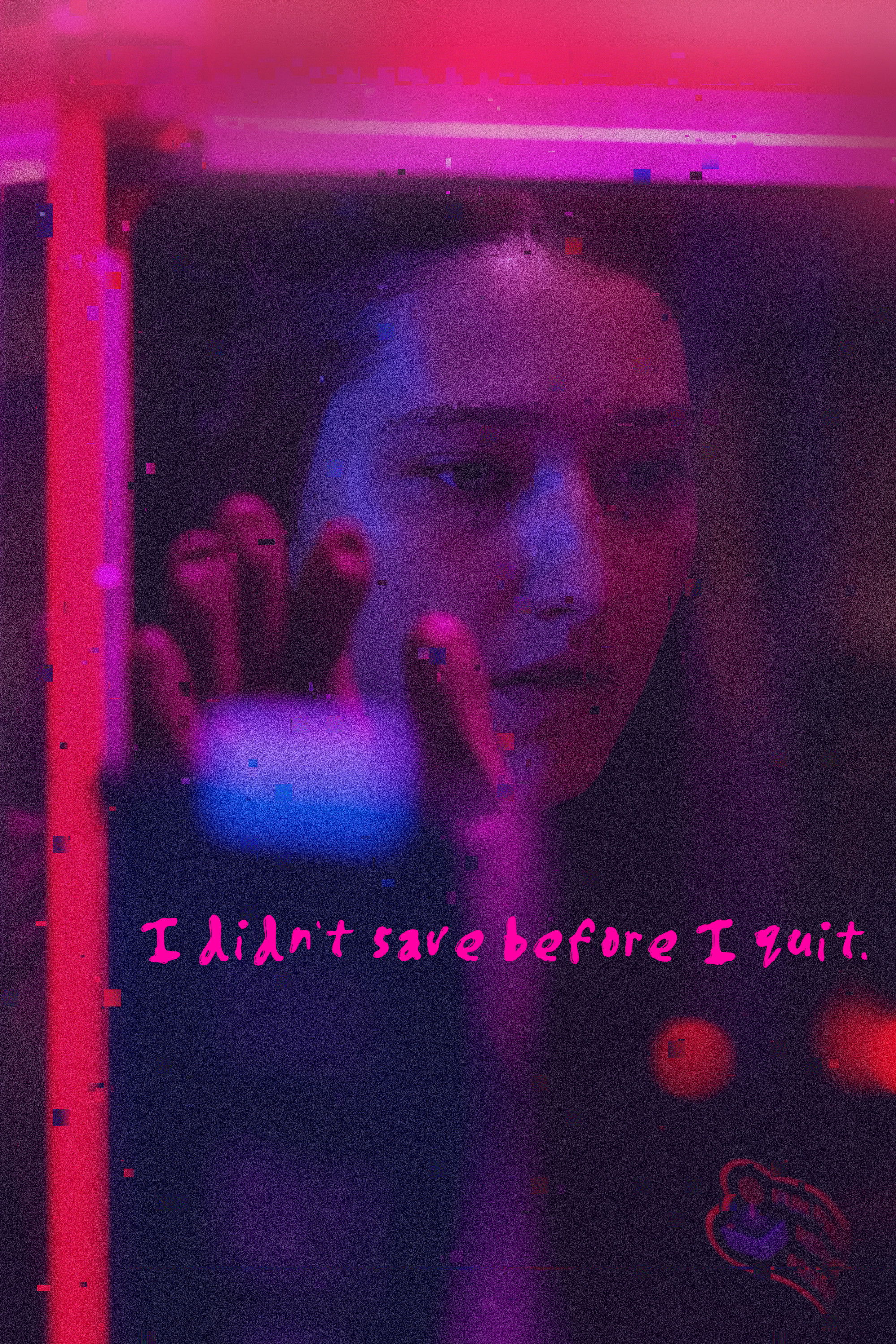 I didn't save before I quit.