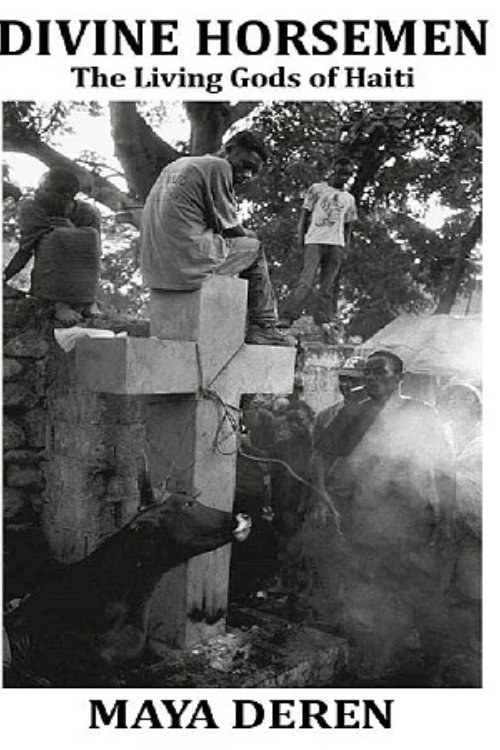 Divine Horsemen: The Living Gods of Haiti