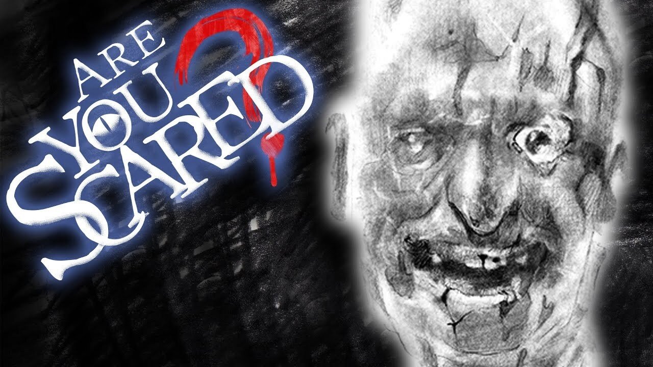 Are You Scared?