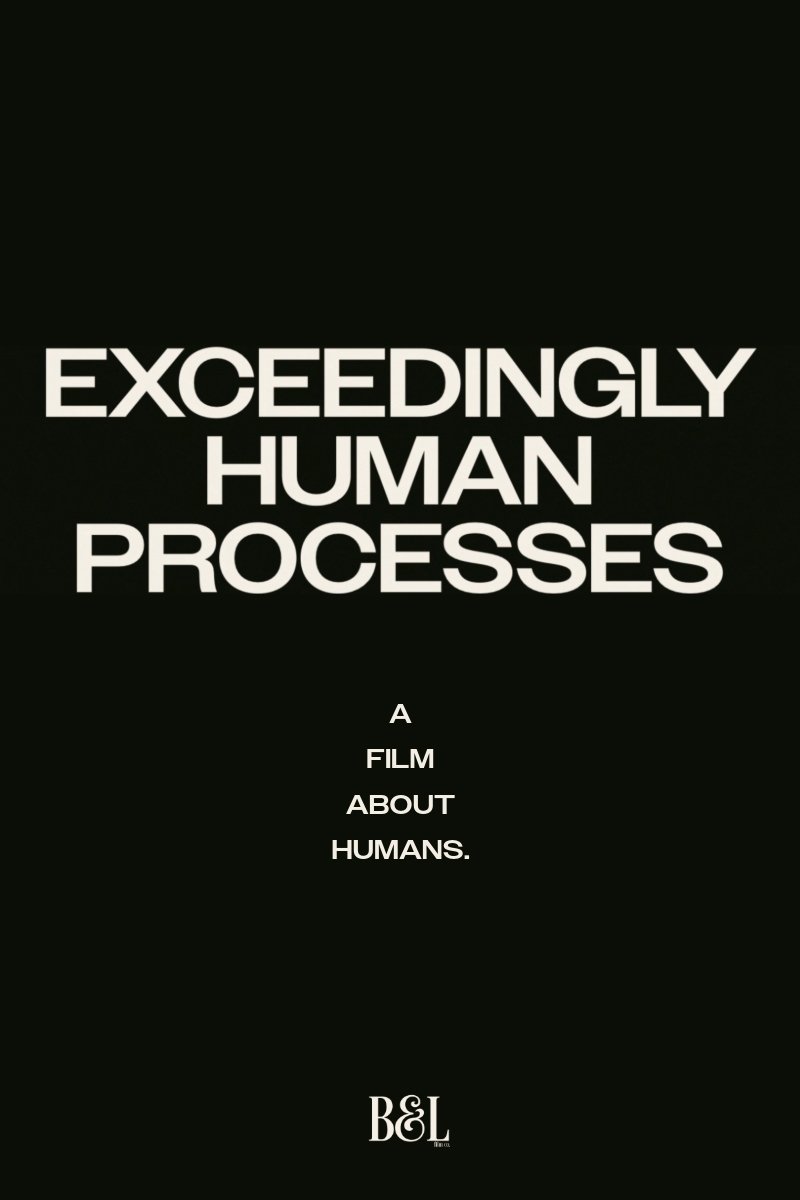 Exceedingly Human Processes