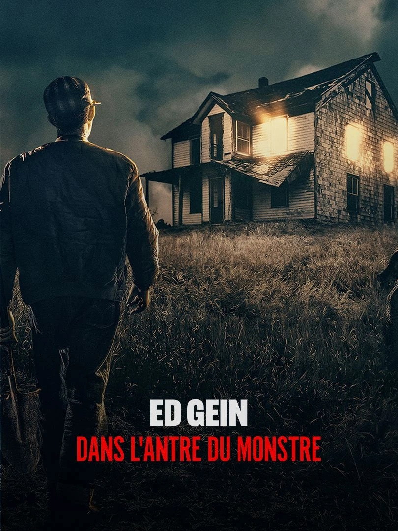 Ed Gein : dans l'antre du monstre