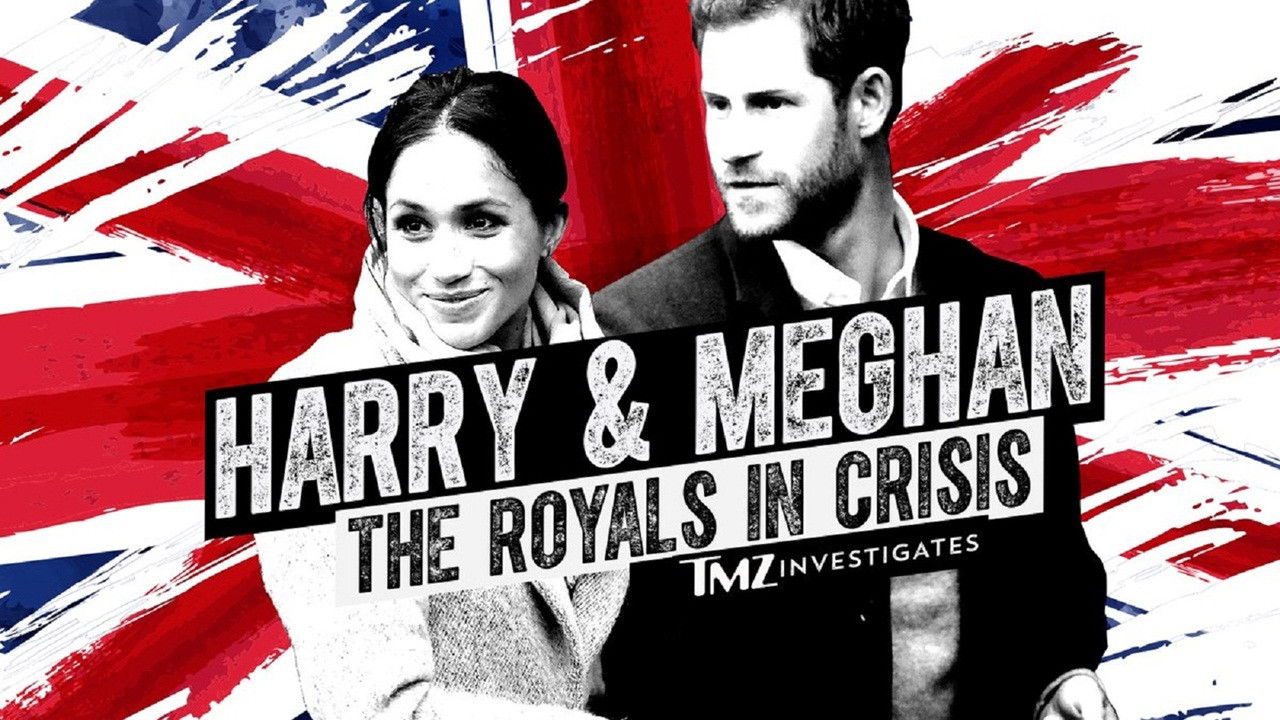 Harry & Meghan: The Royals in Crisis