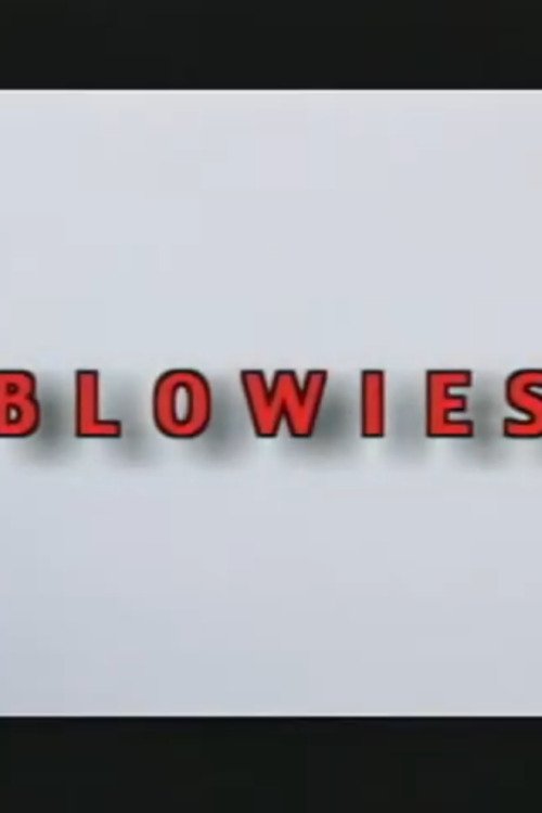 Blowies Blowies