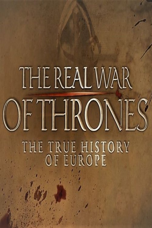 watch The Real War of Thrones: The True History of Europe 2017 Stream online free watch The Real War of Thrones: The True History of Europe 2017 Stream online free