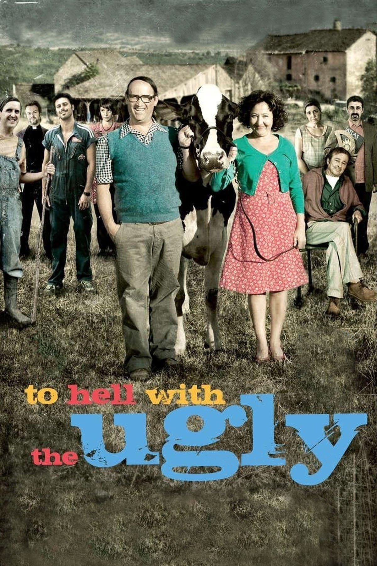 To Hell With The Ugly