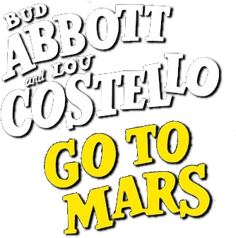 Abbott and Costello Go to Mars Logo