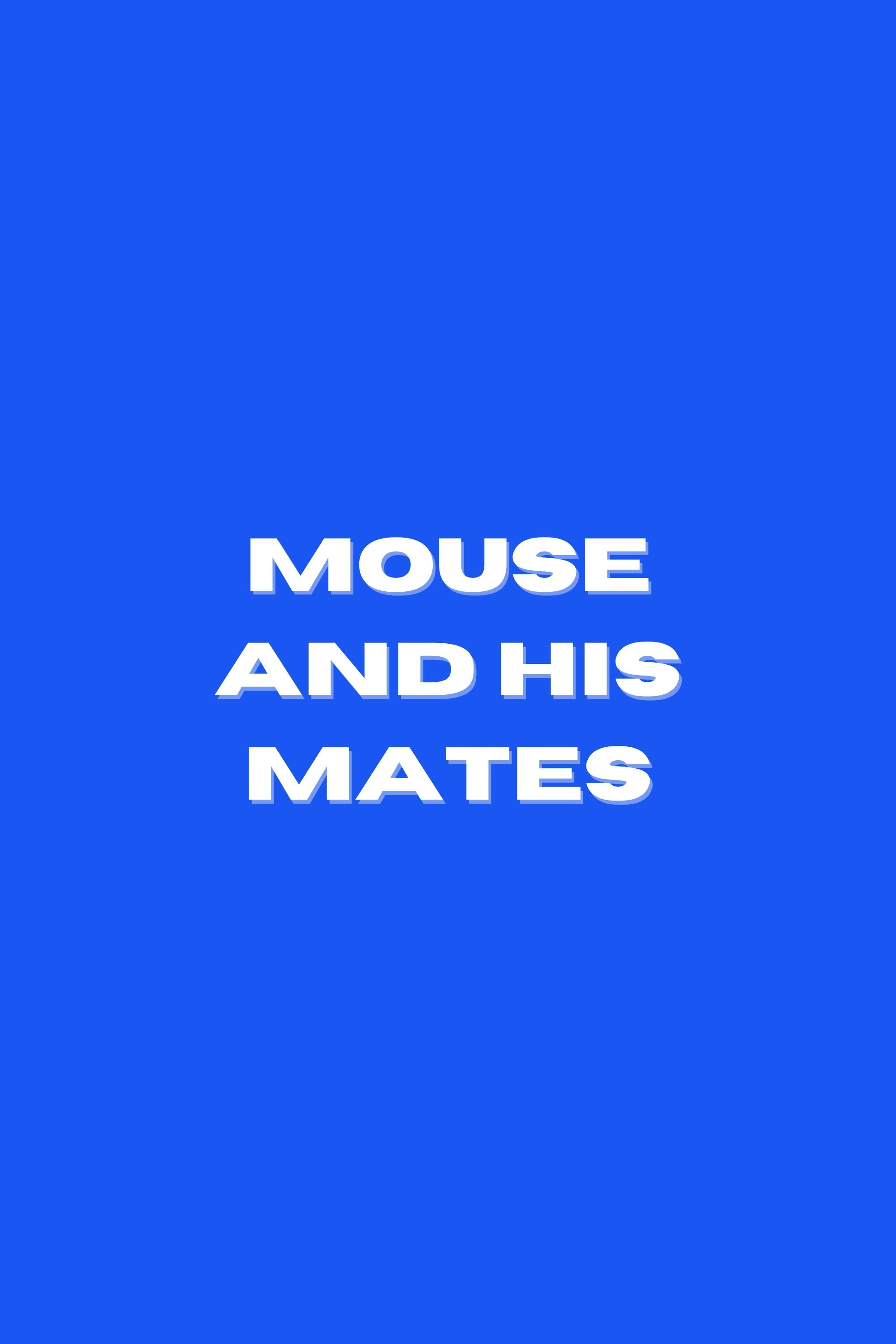 Mouse and His Mates