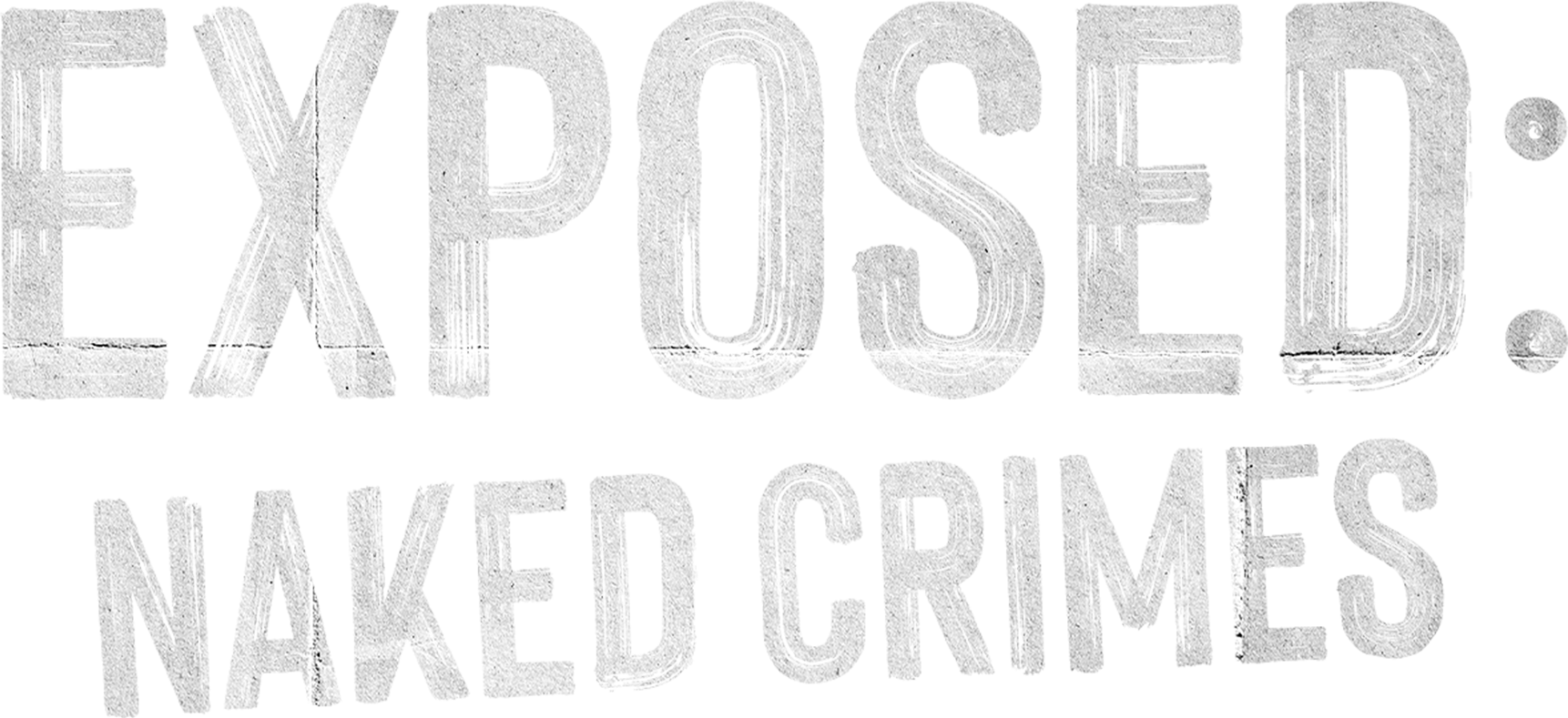 Exposed: Naked Crimes
