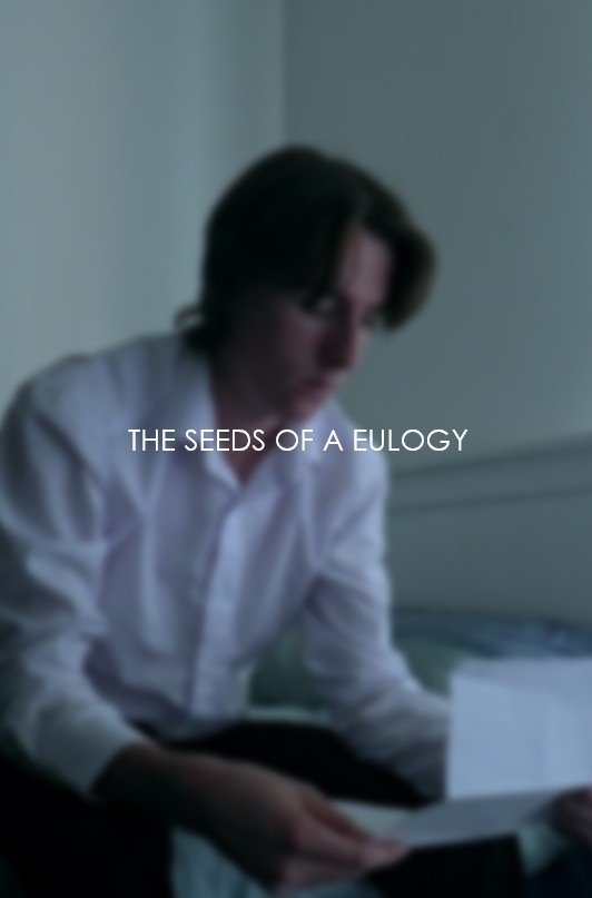 The Seeds of a Eulogy