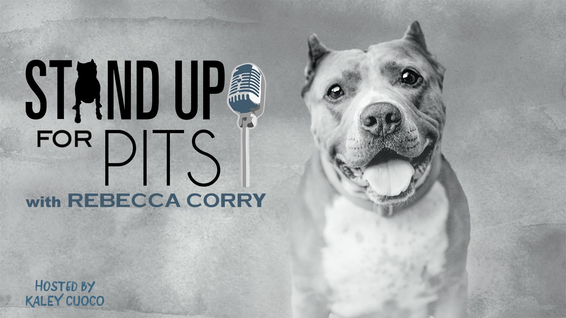 Stand Up for Pits with Rebecca Corry