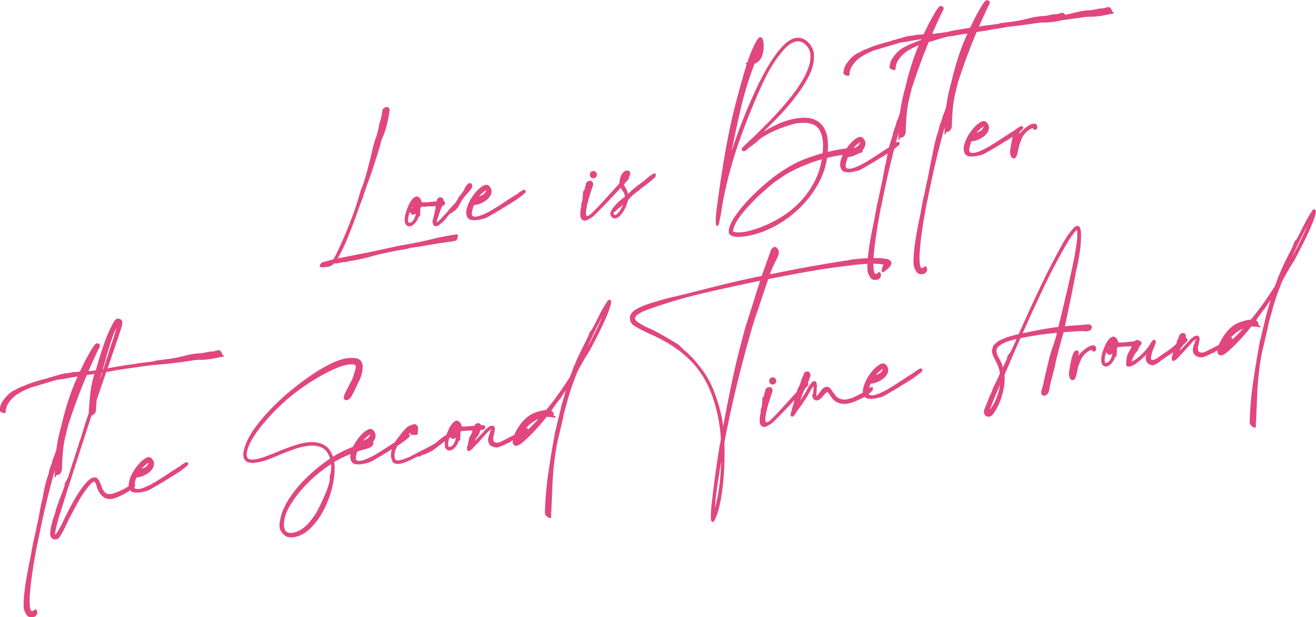 Love Is Better the Second Time Around