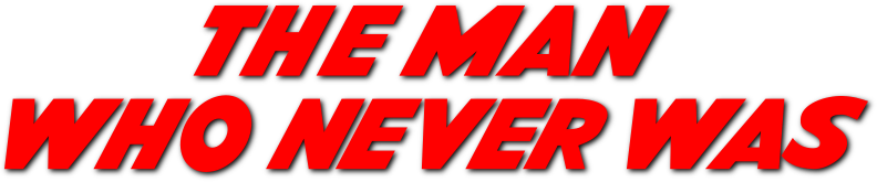 The Man Who Never Was Logo