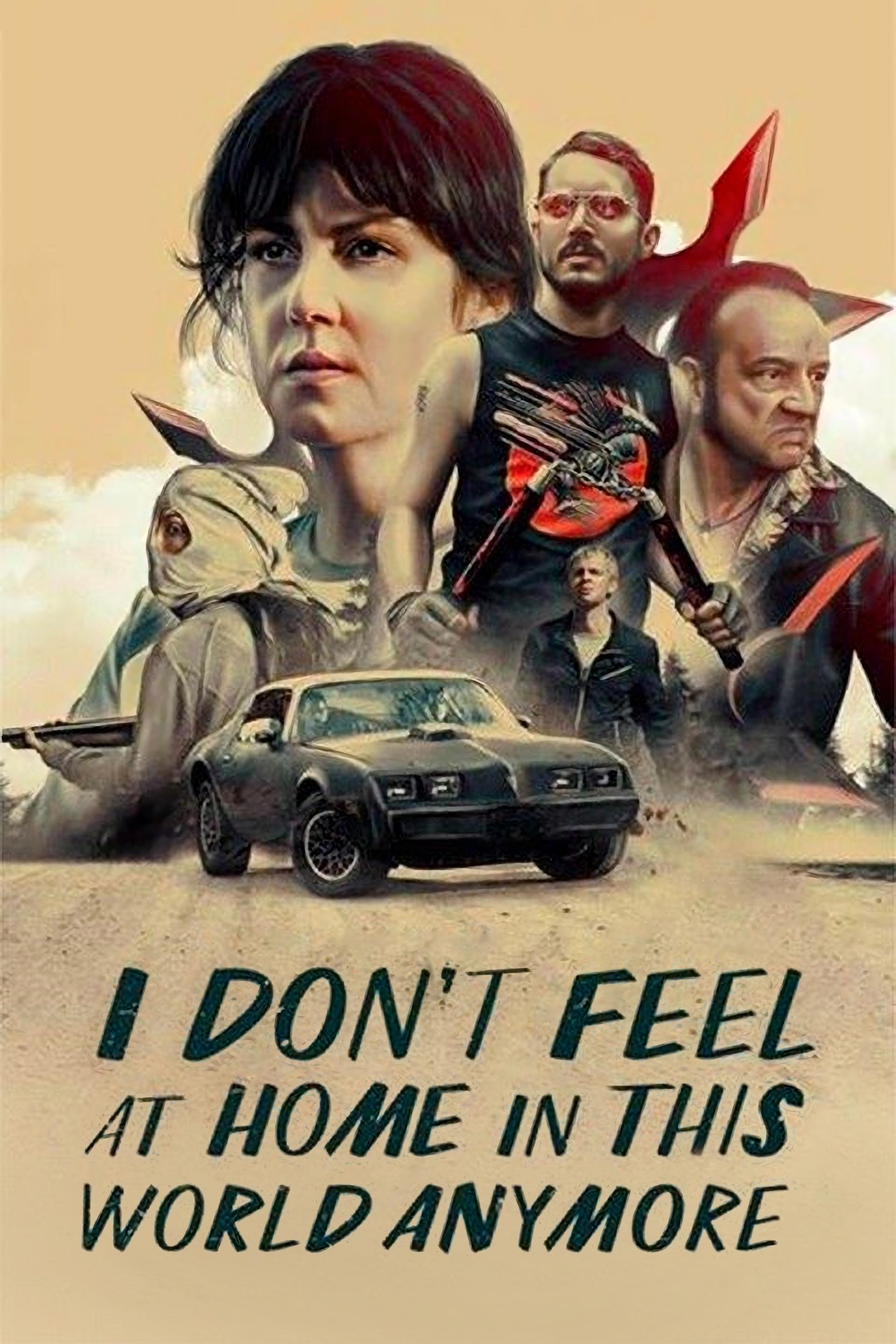 I Don't Feel at Home in This World Anymore