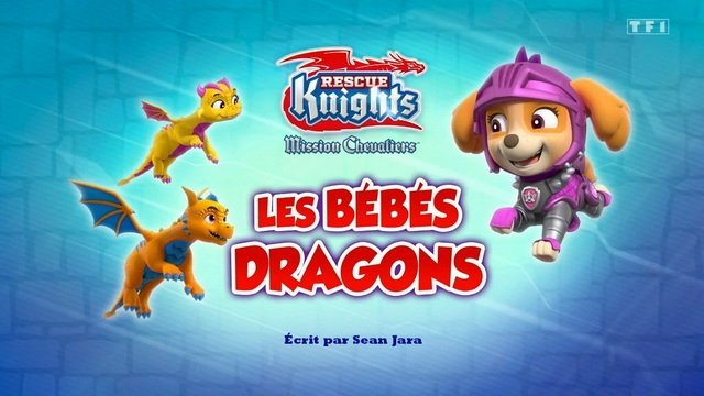 La Pat' Patrouille - Mission Chevaliers : Les Bébés dragons