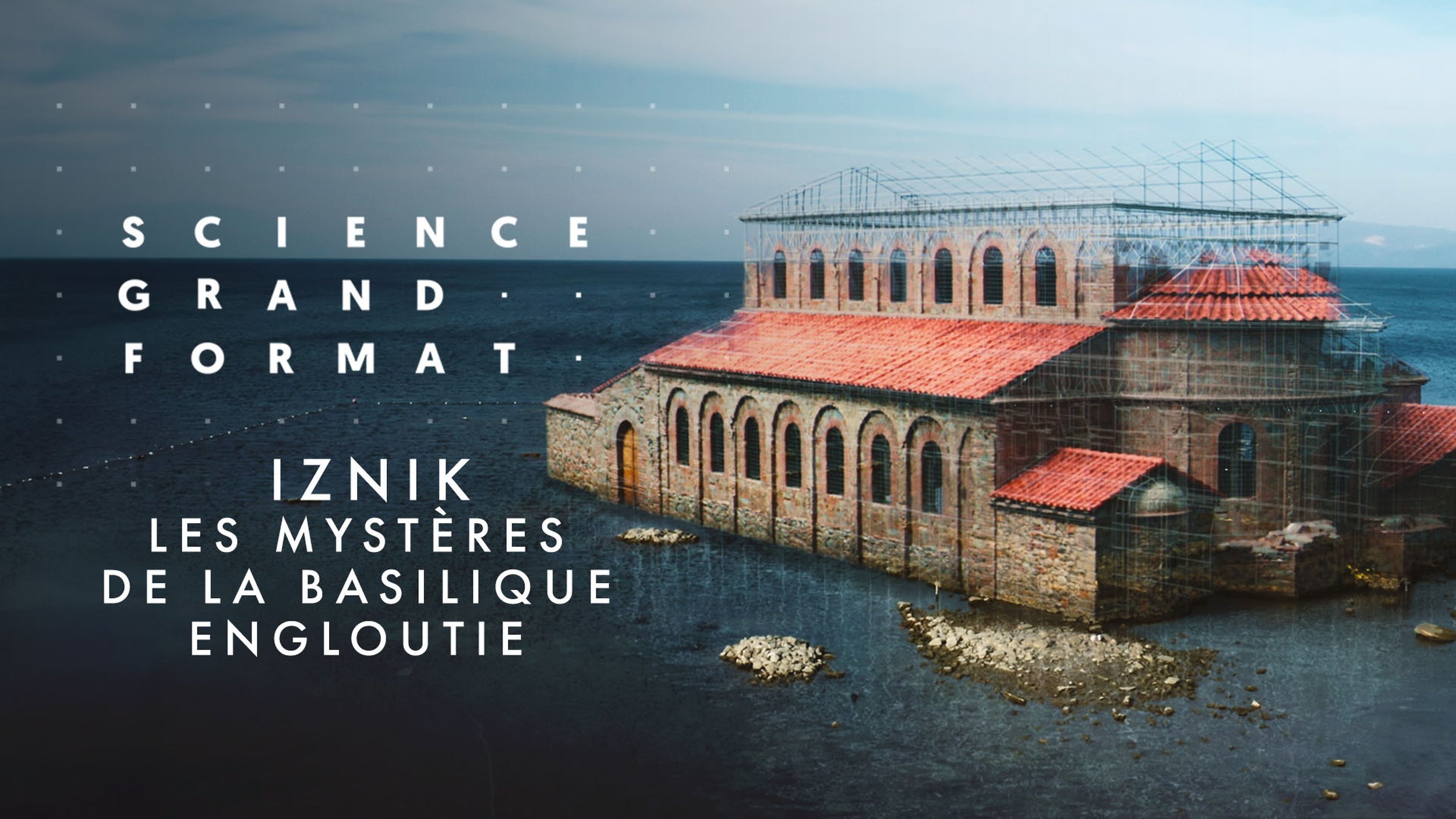 Science grand format - Iznik, les mystères de la basilique engloutie