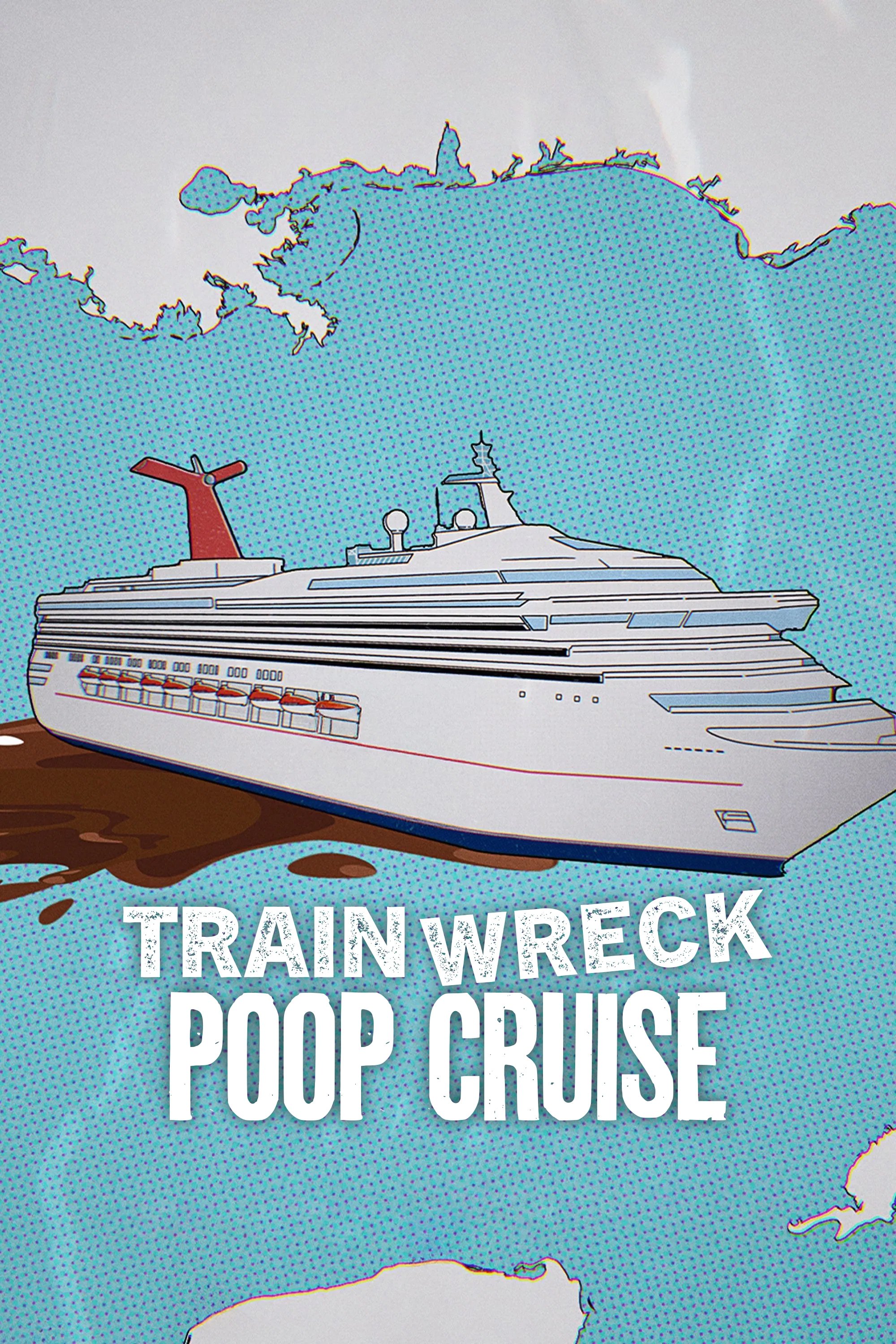 Trainwreck: Poop Cruise