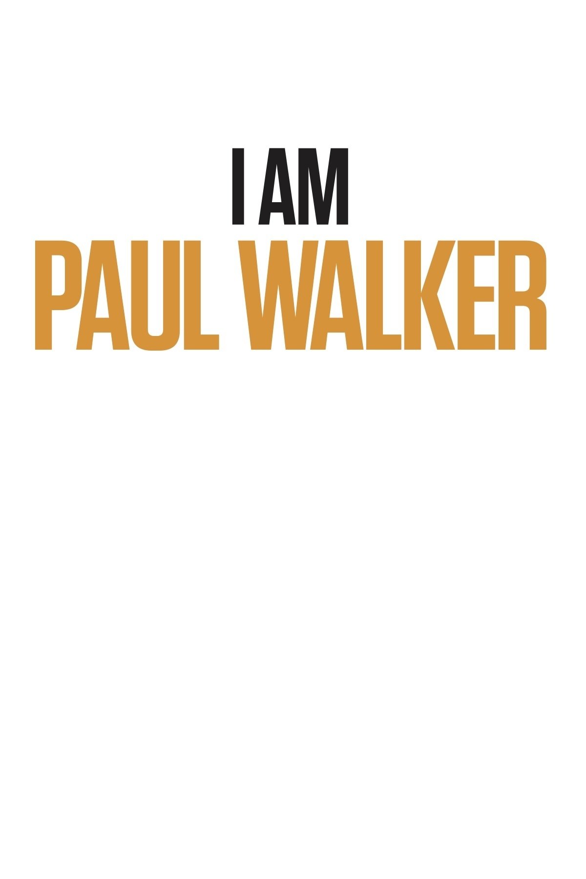 I Am Paul Walker