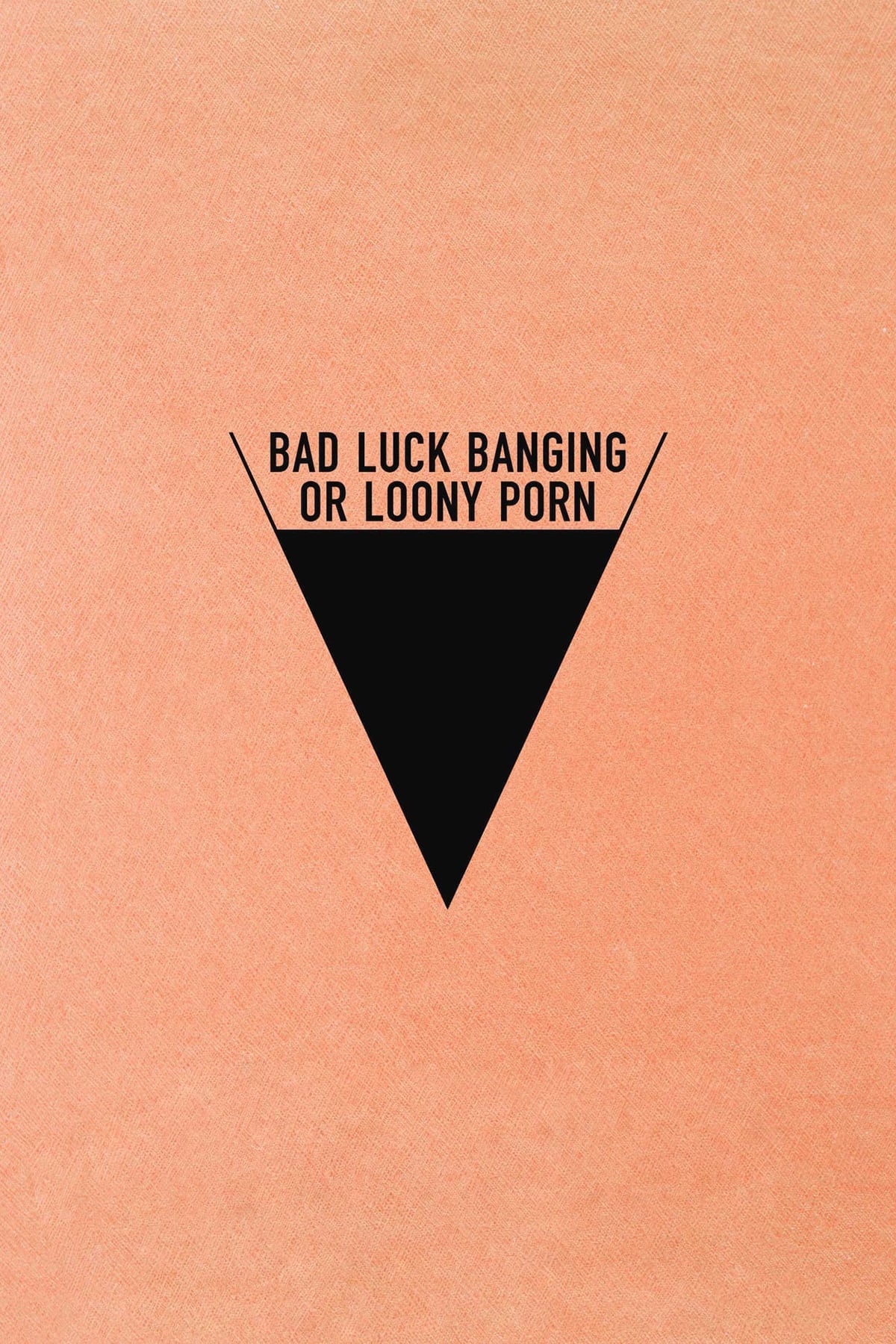 Bad Luck Banging or Loony Porn