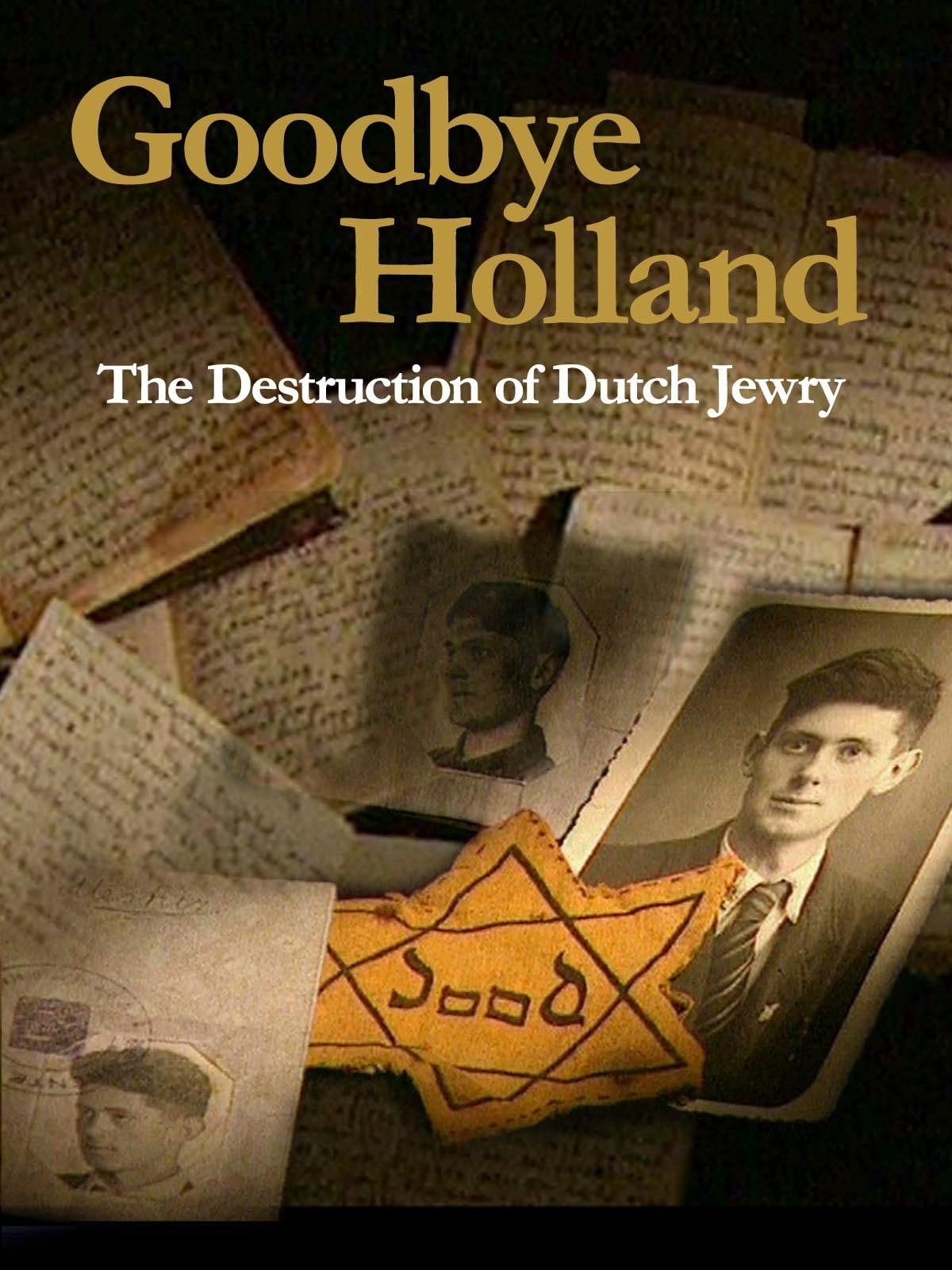 Goodbye Holland: The Destruction of Dutch Jewry