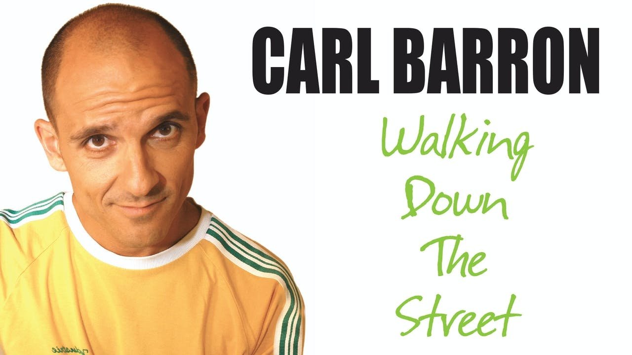 Carl Barron: Walking Down the Street (2009)