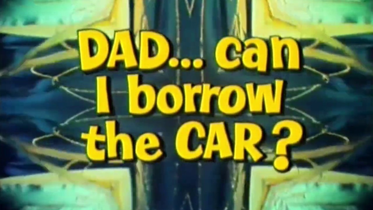 Dad... Can I Borrow the Car?