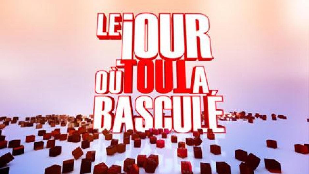 Le jour où tout a basculé