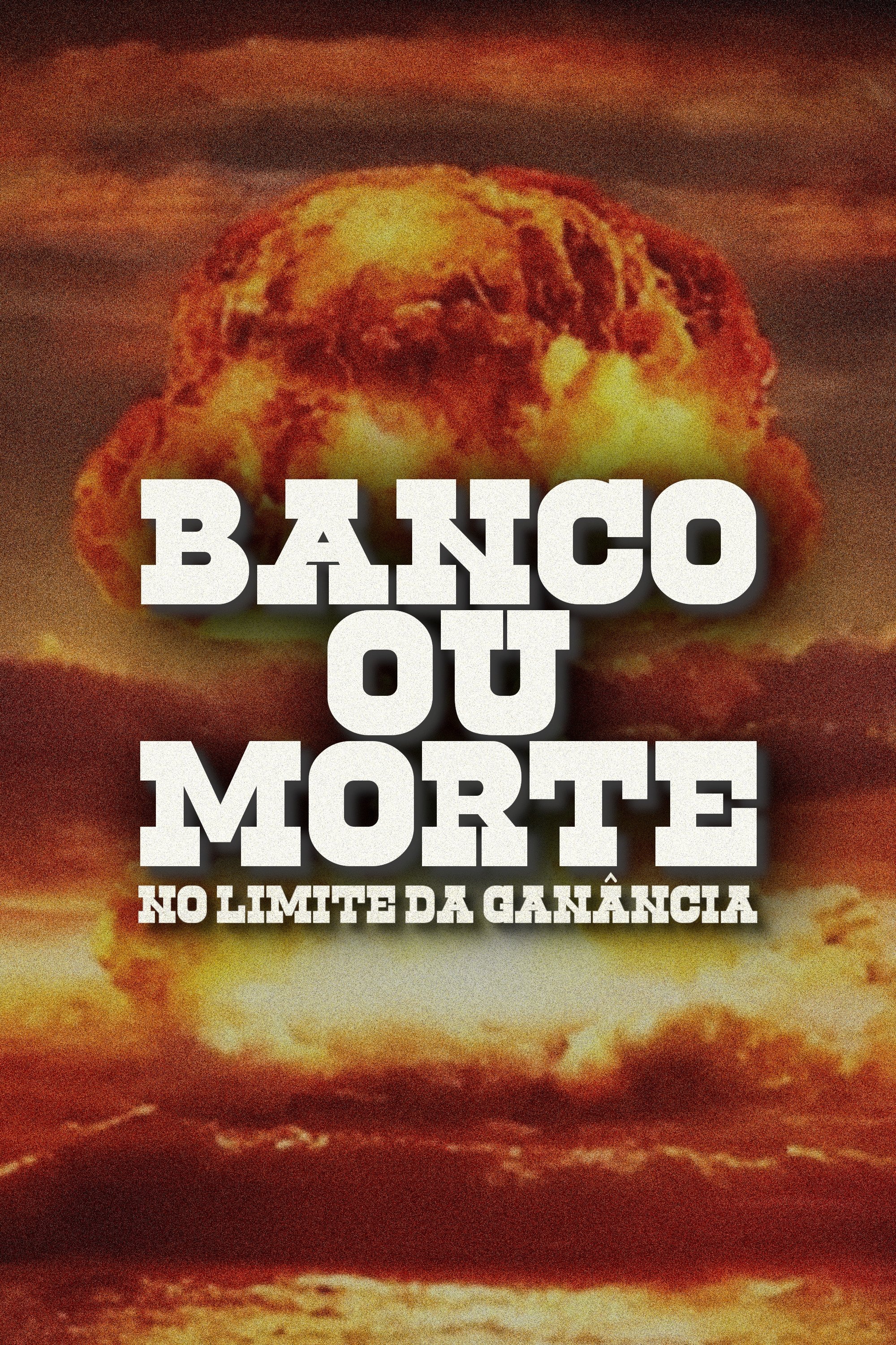 Banco Ou Morte: No Limite Da Ganância