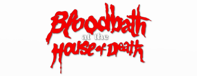Bloodbath at the House of Death