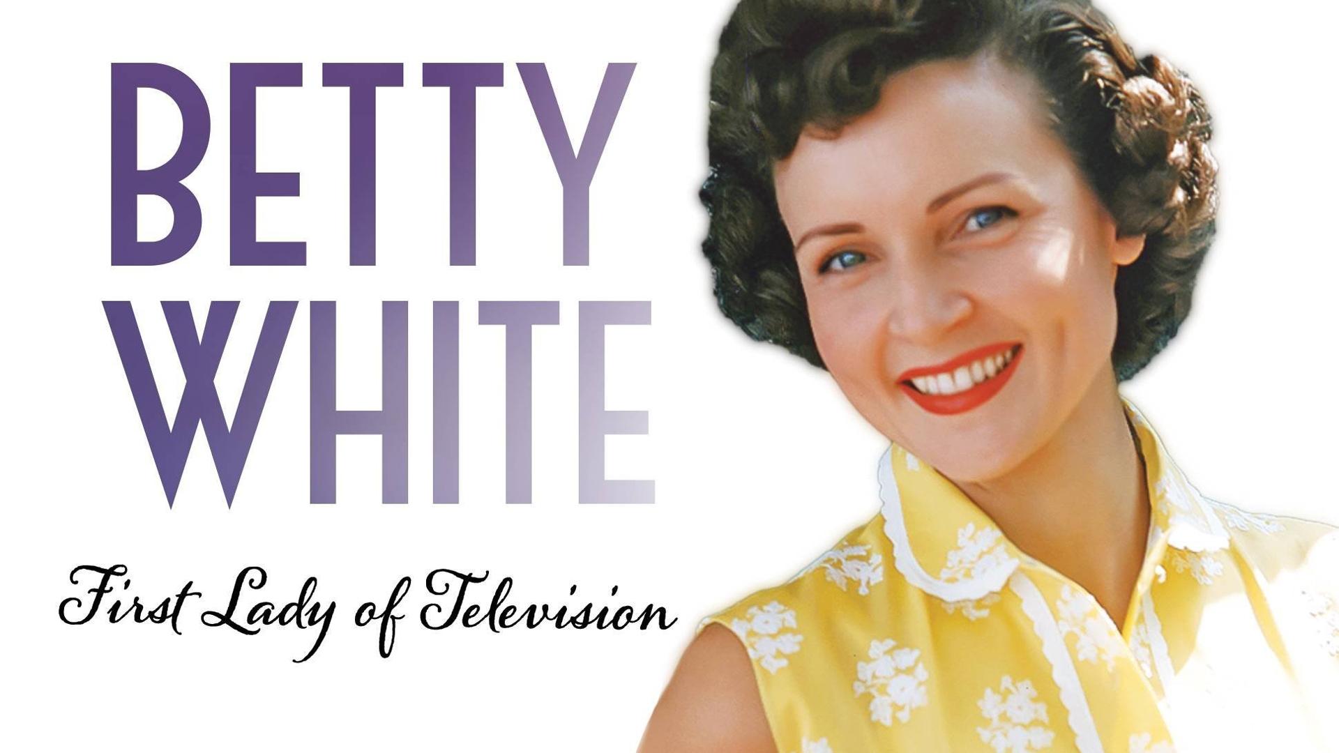 Betty White: First Lady of Television