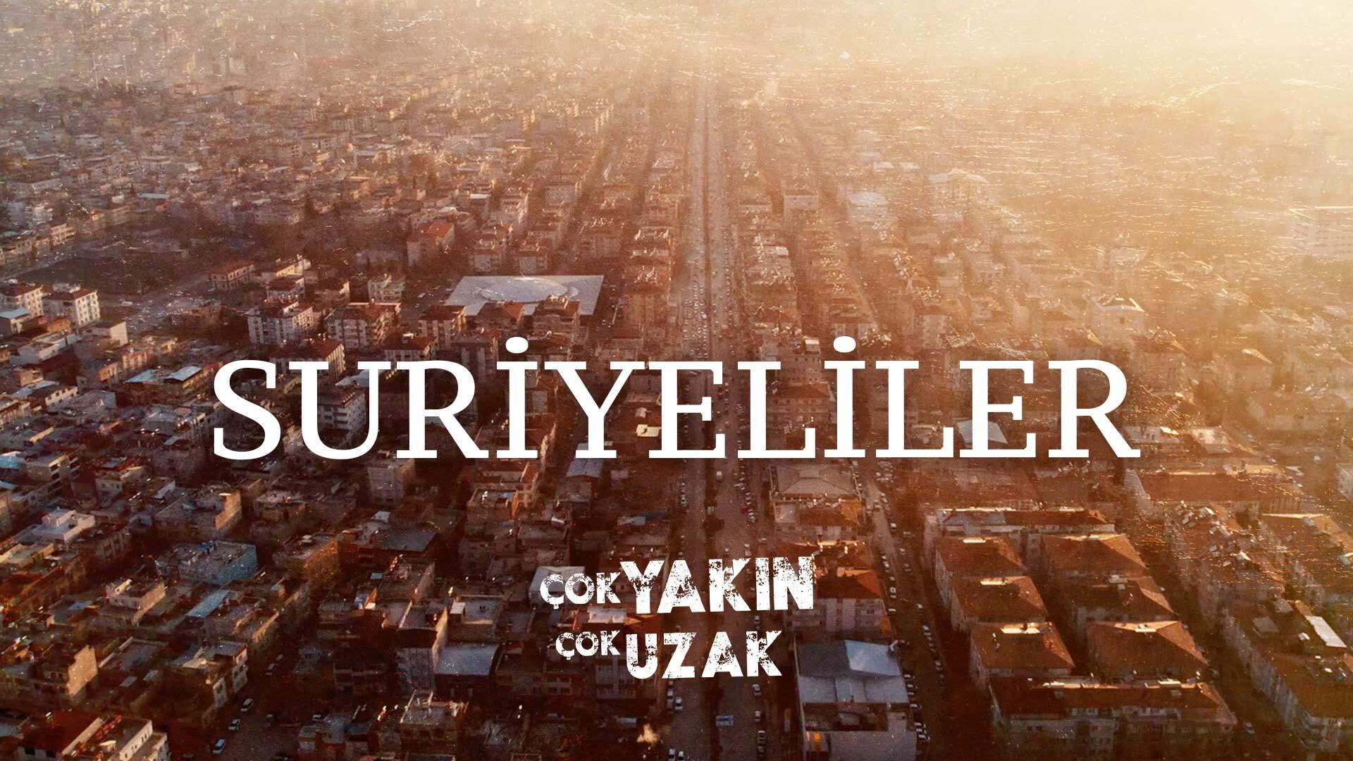 1. Bölüm - Suriyeliler