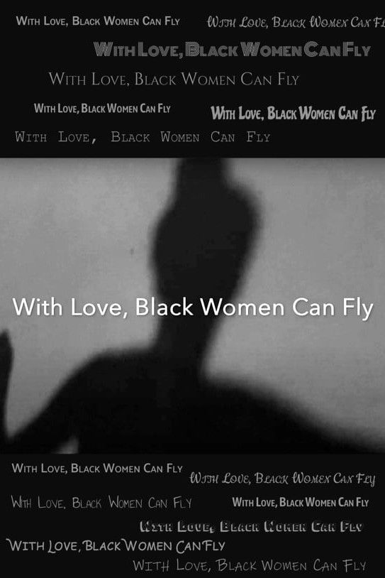 With Love, Black Women Can Fly