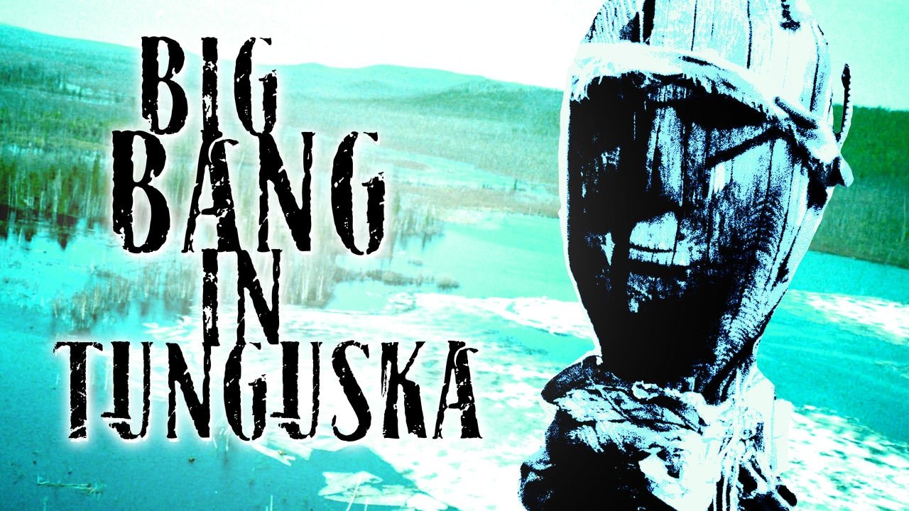 Big Bang in Tunguska (2008)
