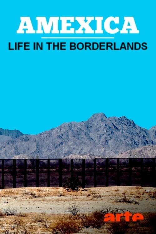 Amexica: Life in the Borderlands